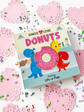 Load image into Gallery viewer, Dinos Love Donuts Lift-a-Flap Board Book