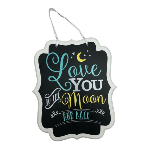 Love You To The Moon And Back Sign