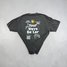 Load image into Gallery viewer, Your Ways Better Graphic Tee