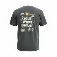 Load image into Gallery viewer, Your Ways Better Graphic Tee