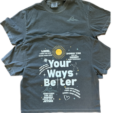 Load image into Gallery viewer, Your Ways Better Graphic Tee