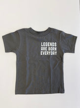 Load image into Gallery viewer, Gray short sleeve tee shirt. Says &quot;Legends are born everyday&quot;