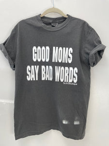 High quality women's tee. "Good Moms Say Bad Words"