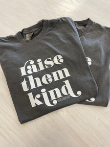 Womens tee shirt in gray with wording "raise them kind."
